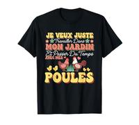 Je Veux Juste Travailler Dans Mon Jardin Et Passer Du Temps T-Shirt