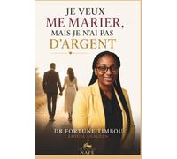 JE VEUX ME MARIER, MAIS JE N'AI PAS D'ARGENT: Comment organiser son mariage avec succès lorsqu'on est limité financièrement ?