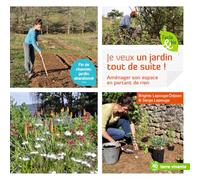 Je veux un jardin tout de suite !: Aménager son espace en partant de rien