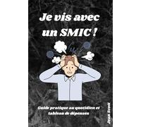 Je vis avec un Smic: Guide pratique au quotidien