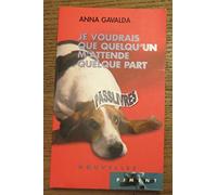 Je voudrais que quelqu'un m'attende quelque part [FRENCH] [Gavalda]