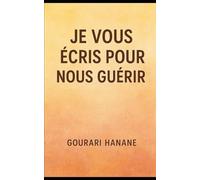 Je vous écris pour nous guérir