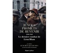Je vous promets de revenir - 1940-1945 Le dernier combat de Léon Blum -nouvelle édition-