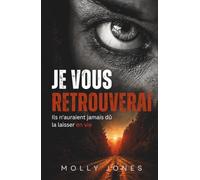 JE VOUS RETROUVERAI: Ils n’auraient jamais dû la laisser en vie