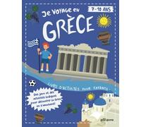 Je Voyage en Grèce: Livre d'activités pour enfants de 7 à 10 ans | Des jeux et des activités ludiques pour découvrir la Grèce antique en s'amusant