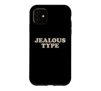 Jealous Type Funny Sarcastic Confident Humor Bold Quote Case for iPhone 11
