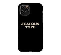 Jealous Type Funny Sarcastic Confident Humor Bold Quote Case for iPhone 11 Pro