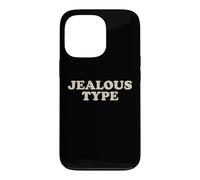Jealous Type Funny Sarcastic Confident Humor Bold Quote Case for iPhone 13 Pro