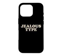 Jealous Type Funny Sarcastic Confident Humor Bold Quote Case for iPhone 16 Pro