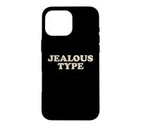 Jealous Type Funny Sarcastic Confident Humor Bold Quote Case for iPhone 16 Pro Max