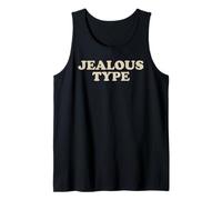 Jealous Type Funny Sarcastic Confident Humor Bold Quote Tank Top