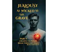 Jealousy as Wicked as the Grave Part 1: Unearth the Poison, Breakthrough Chains