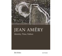 Jean Amery : Identity, Time, Failure