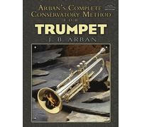 Jean-Baptiste Arban: Complete Conservatory Method For Trumpet: Lay-Flat Sewn Binding (Dover Books on Music: Instruction)