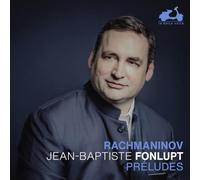 Jean-Baptiste Fonlupt - Rachmaninov: Préludes