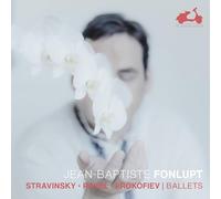 Jean-Baptiste Fonlupt - Stravinsky / Ravel / Prokofiev: Ballets