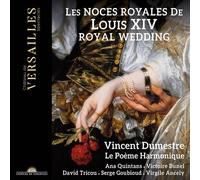 Jean-Baptiste Lully : Les Noces Royales De Louis XIV CD (2022) NEW