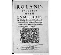 Jean-Baptiste Lully - Lully: Roland /Testé · Panzarella · Dumait · Zanetti · Les Talens Lyriques · Rousset