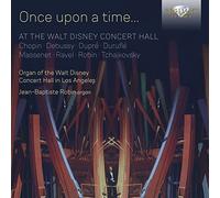 Jean-Baptiste Robin - Once Upon a Time? At the Walt Disney Concert Hall