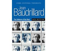 Jean Baudrillard: The Defence of the Real (Core Cultural Theorists series)