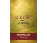 JEAN-CHRISTOPHE: TOME 4 - LA RÉVOLTE (JEAN-CHRISTOPHE DE ROMAIN ROLLAND)