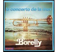 Jean-Claude Borelly - Le Concerto De La Mer