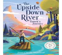 Jean-Claude Mourlevat The Upside Down River: Tomek's Journey Paperback Book Jean-Claude Mourlevat Multicolor
