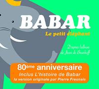Jean De Brunhoff - Babar Le Petit Eléphant 80 Eme Anniversaire