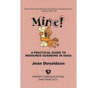 Mine!: A Practical Guide to Resource Guarding in Dogs