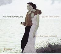 Jean-Francois Antonioli - Honneger: Works for Piano