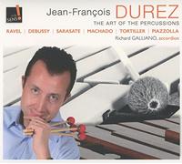 Jean Francois Durez; Richard Galliano - The art of the Percussions: Music by Ravel; Debussy; de Sarasate; Piazzolla