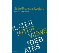 Jean-Francois Lyotard : The Later Interviews and Debates