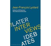 Jean-Francois Lyotard : The Later Interviews and Debates