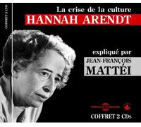 Jean-Francois Mattei - La Crise de la Culture Hannah Arendt