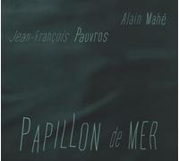Jean-Francois Pauvros & Alain Mahe - Papillon de Mer