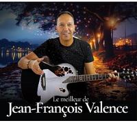 Jean Francois VALENCE "Le Meilleur de"