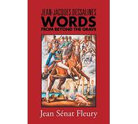 Jean-Jacques Dessalines: Words from Beyond the Grave