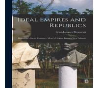 Jean-Jacques Rousseau Ideal Empires & Republics: Rousseau's Social Contract, More's Jean-Jacques Rousseau Multicolor