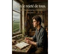 Jean le rejeté de tous: Le destin d'un homme face à l'injustice
