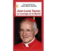 Jean-Louis Tauran: Le courage et la liberté