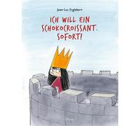 Jean-Luc Englebert Ich will ein Schokocroissant. Sofort (Hardback)
