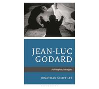 Jean-Luc Godard: Philosopher/Insurgent