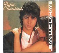 Jean Luc Lahaye - Papa chanteur /Qu'est ce qui t'as pris - 45 tours - 7"