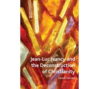 Jean-Luc Nancy and the Deconstruction of Christianity