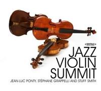 Jean-Luc Ponty, Stephane Grapelli And Stuff Smith - Jazz Violin Summit (Digitally Remastered)