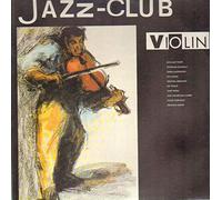 Jean-Luc Ponty, Stephane Grappelli, Didier Lockwood ... - Jazz-Club ? Violin [Vinyl LP]