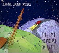 Jean-Marc Lederman Experience - The Last Broadcast On Earth