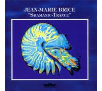 Jean-Marie Brice - Shamanic-Trance