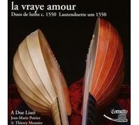 La Vraye Amour-Lautenduette Um 1550