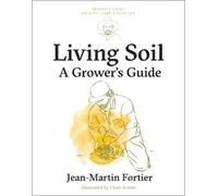 Jean-Martin Fortier Living Soil (Paperback)